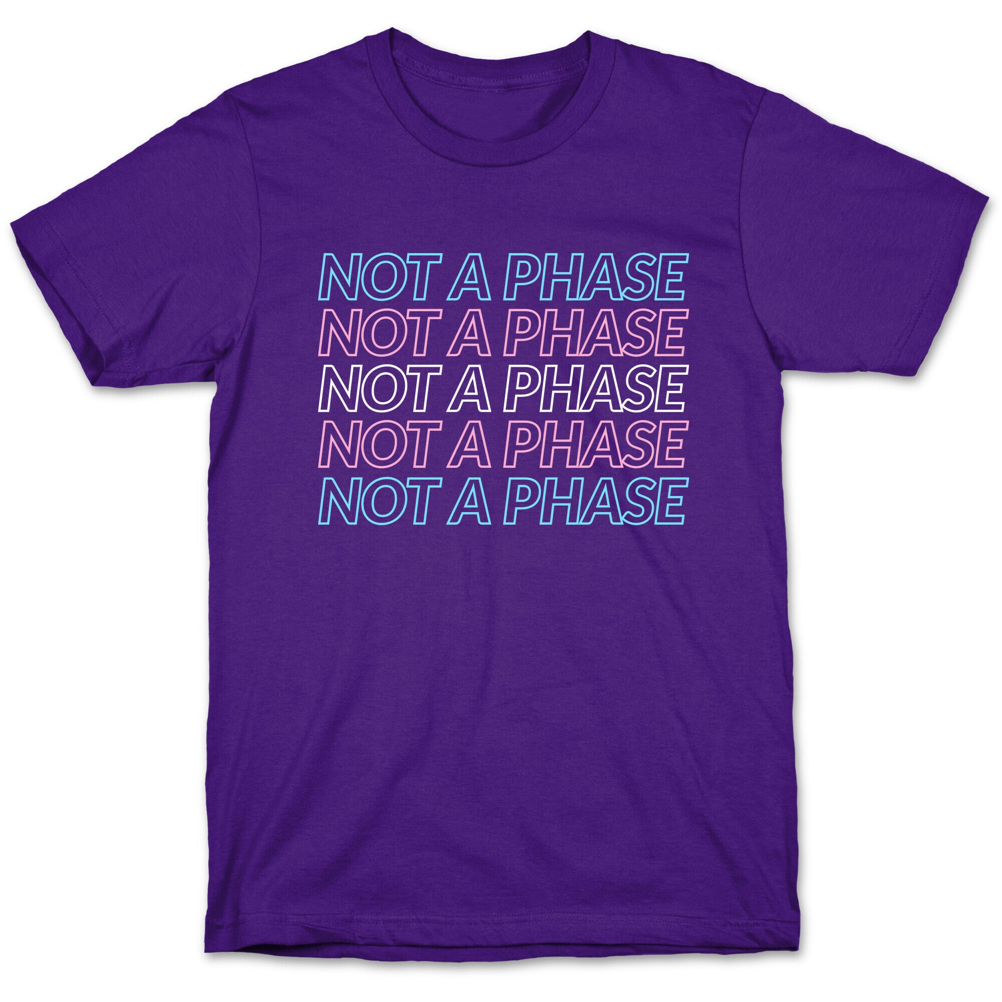 Not A Phase - Trans Pride T-Shirt